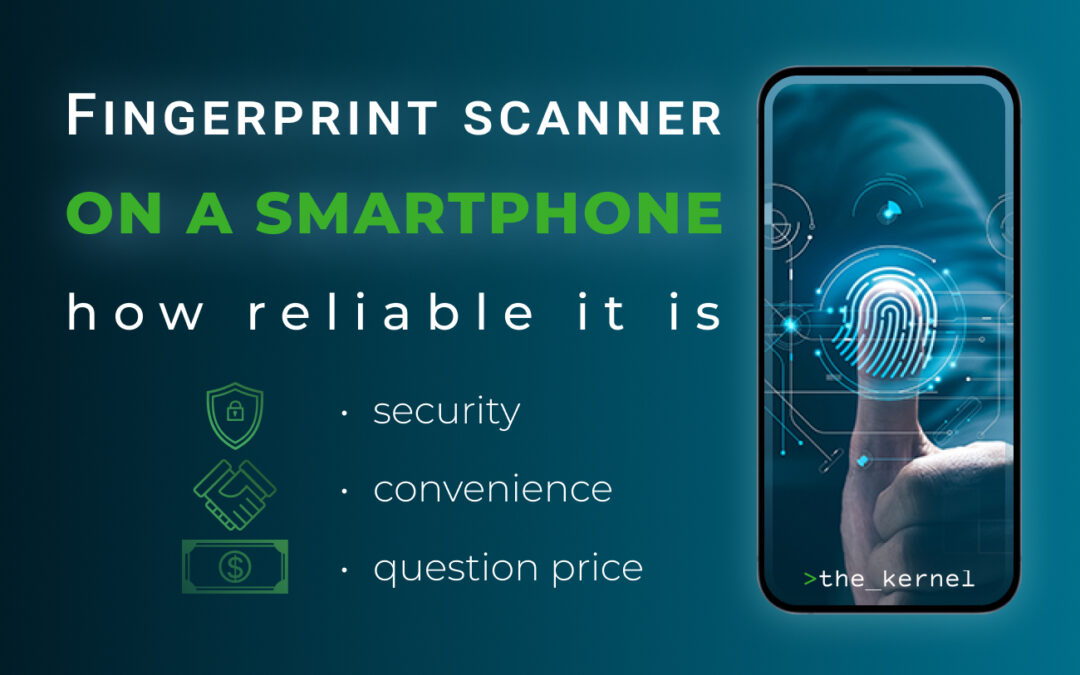 Fingerprint scanner on a smartphone – how reliable it is