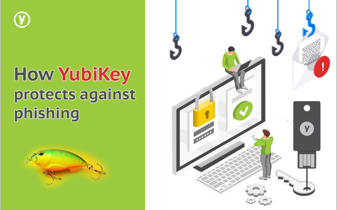 As a security key Yubikey protects against phishing attacks