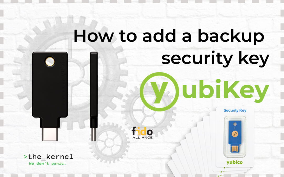 How to add a spare YubiKey security key and why to do it