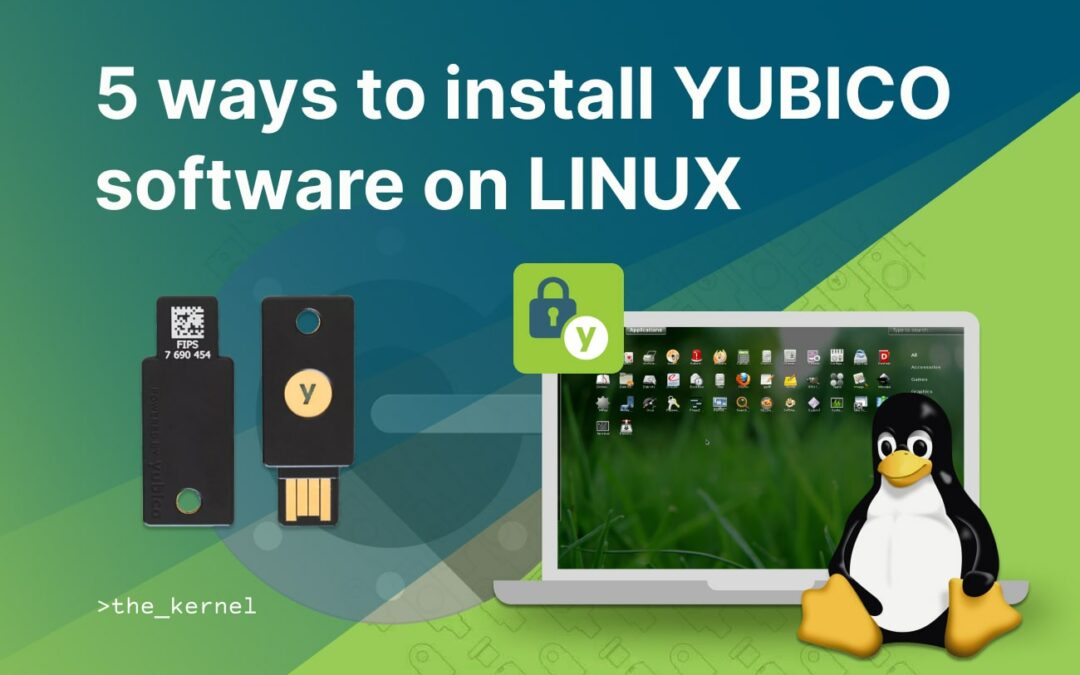 5 ways to install Yubico software on Linux