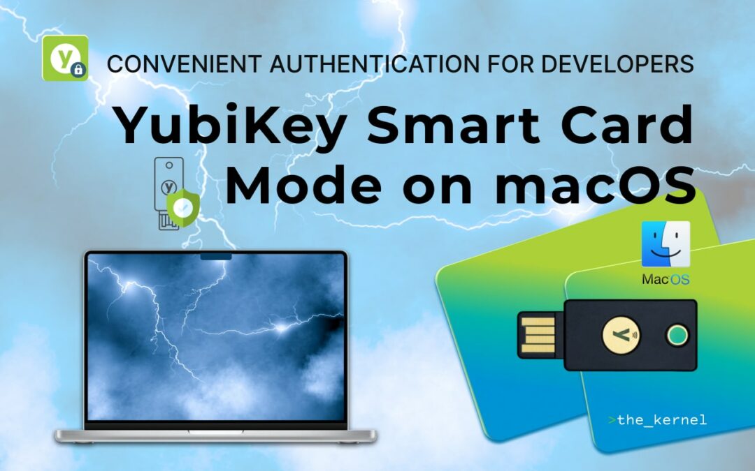YubiKey Smart Card Mode on macOS – convenient authentication for developers